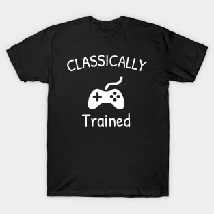 Classically Trained, Gift For Gamers, Funny Gaming T-Shirt